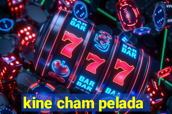 kine cham pelada